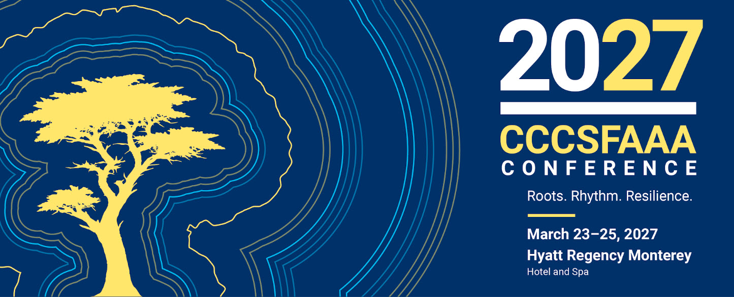 2027 CCCSFAAA Conference. Roots. Rhythm. Resilience. March 23-25, 2027, Hyatt Regency Monterey Hotel and Spa